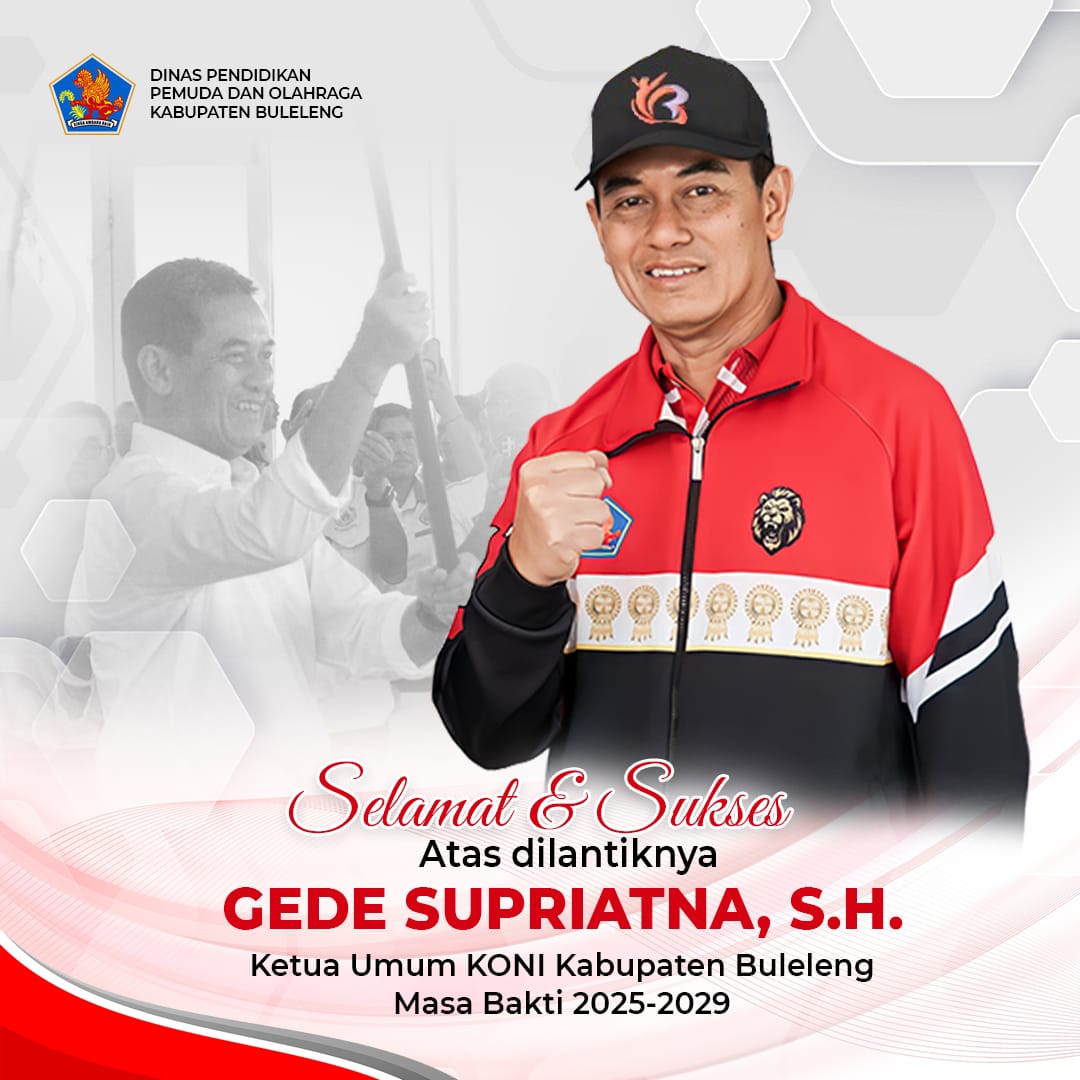 Selamat dan Sukses Atas dilantiknya Gede Supriatna, S. H. sebagai Ketua Umum KONI Kabupaten Buleleng Masa Bakti 2025-2029 beserta Jajaran Pengurus KONI Kabupaten Bulelen